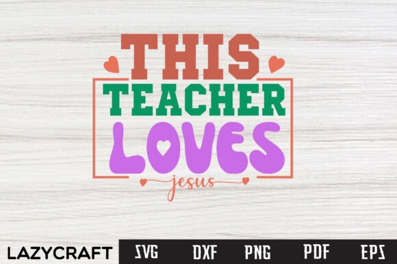 A Close Look at the THIS TEACHER LOVES JESUS Embroidery Design